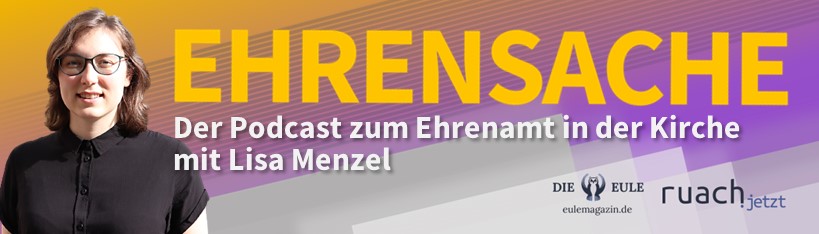 EHRENSACHE - Der Eule-Podcast zum Ehrenamt in der Kirche