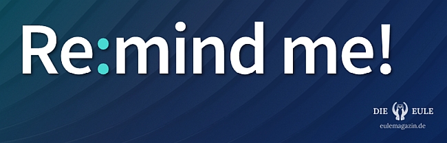 Re:mind - Der neue wöchentliche Newsletter der Eule