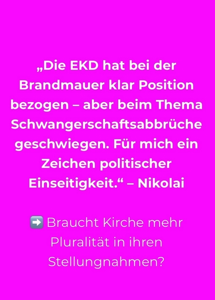 Instagram-Kachel von „Schöner glauben“ mit Zitat von Nikolai (sic!) Opifanti: „Die EKD hat bei der Brandmauer klar Position bezogen – aber beim Thema Schwangerschaftsabbrüche geschwiegen. Für mich ein Zeichen politischer Einseitigkeit."